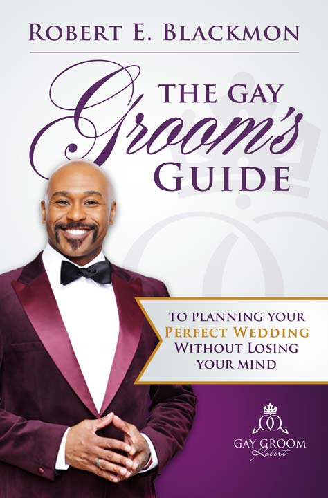 Robert E. Blackmon - The Gay Groom's Guide